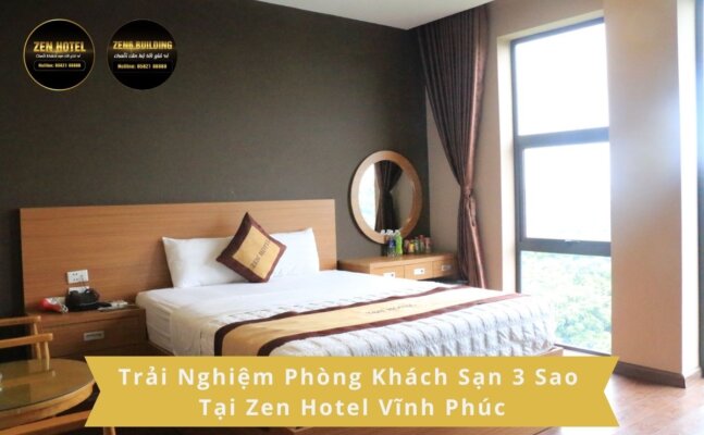 Trải Nghiệm Phòng Khách Sạn 3 Sao tại Zen Hotel Vĩnh Phúc