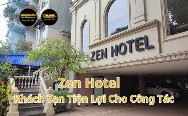 Zen Hotel Vĩnh Yên Khách Sạn Tiện Lợi Cho Công Tác