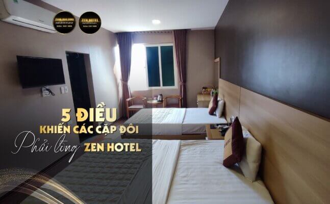 5 điều khiến các cặp đôi phải lòng Zen Hotel