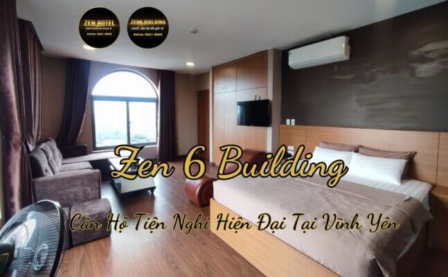 Zen 6 Building căn hộ tiện nghi, hiện đại tại Vĩnh Yên