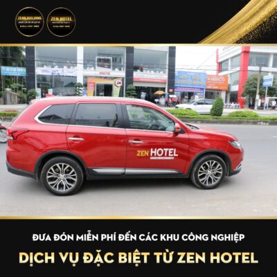 Zen Hotel - Dịch Vụ Đưa Đón Miễn Phí Đến Các Khu Công Nghiệp