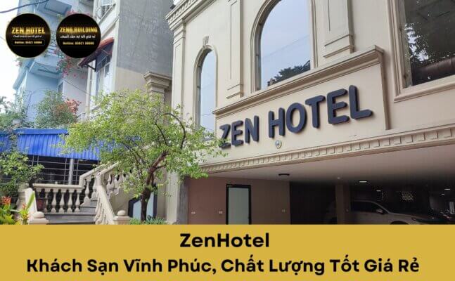 Zen Hotel, Khách Sạn Vĩnh Phúc, Chất Lượng Tốt, giá rẻ