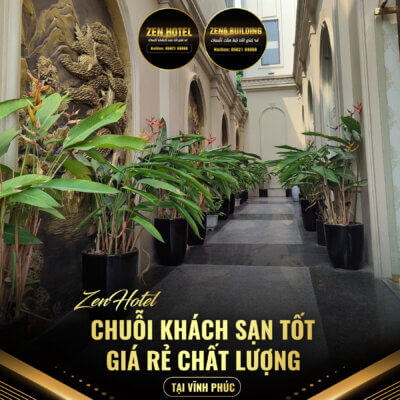 Zen Hotel -Chuỗi khách sạn tốt giá rẻ tại Vĩnh Phúc