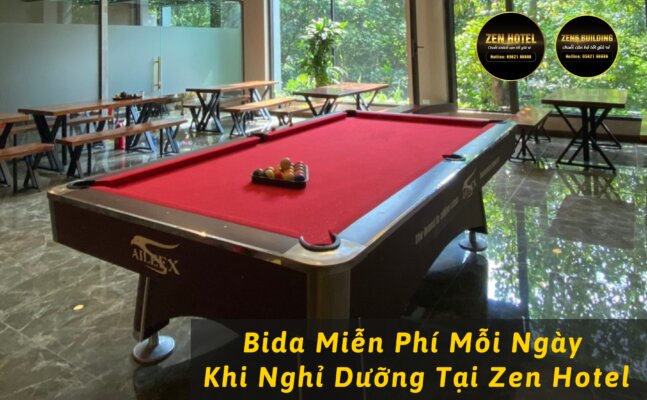 Bida Miễn Phí Mỗi Ngày Khi Nghỉ Dưỡng Tại Zen Hotel